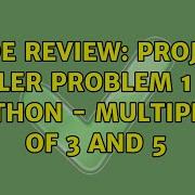 Code Review Project Euler Problem 1 In Python Multiples Of 3 And 5 9 Solutions