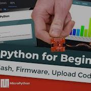 MicroPython For Beginners Flash Firmware Upload Code Run