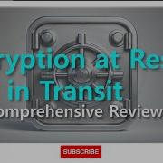 Encryption At Rest And In Transit