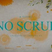 B Young NO SCRUB Official Lyric Video