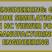 Engineering G Code Simulation In NC Viewer For Manufacturing Engineering