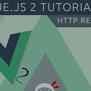Vue JS 2 Tutorial 32 HTTP Requests