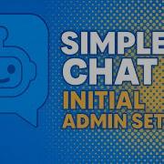 Simple Chat Initial Admin Setup V0 215 37