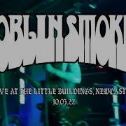 GOBLINSMOKER UK FULL SET 4K MULTICAM THE LITTLE BUILDINGS NEWCASTLE 10 03 22