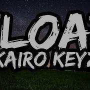 Kairo Keyz FLOAT Lyrics