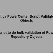 Informatica PowerCenter Script Validate Folder Objects
