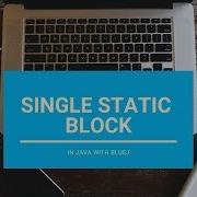 Single Static Block Core Java With BlueJ