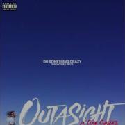 Outasight Do Something Crazy Feat Cook Classics