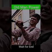 OLD Man Power Wait For End Shorts Trending Shortsvideo Viral Fans Wait Old Oldman Power