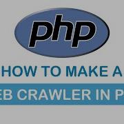 How To Make A Web Crawler In PHP