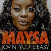 Maysa Lovin You Is Easy Official Lyric Video