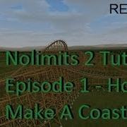 REVISED Nolimits 2 Tutorial Part 1 Building A Basic Coaster Developer Reccomended