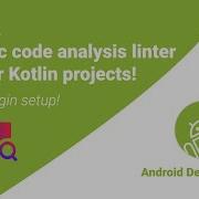 Detekt A Static Code Analysis Linter Tool For Kotlin Android Projects