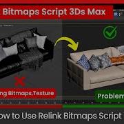 Use Relink Bitmaps Script In 3Ds Max Fix Missing Textures Problem