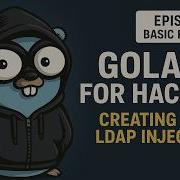 Golang For Hackers LDAP Injector Episode 01