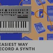 The Easiest Way To Record Your Synth And Other Electronic Recording Tips Reverb