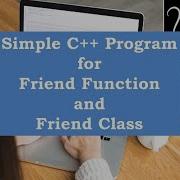 Friend Function And Friend Class Simple C Program