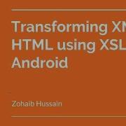Transforming XML To HTML Using XSLT Zohaib Hussain