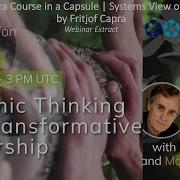 Capra Course In A Capsule Systems View Of Life Fritjof Capra Course Synopsis