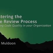 Mastering The Code Review Process Boosting C Code Quality In Your Organization Peter Muldoon