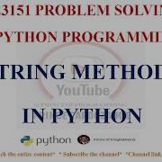 STRING METHODS GE3151 PROBLEM SOLVING AND PYTHON PROGRAMMING NOTES