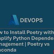 01 How To Install Poetry With Pyenv Simplify Python Dependency Management Poetry Vs Anaconda