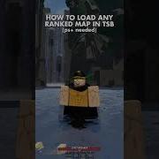 Full Tutorial To Load ANY Ranked Map In TSB