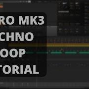 ОСНОВНОЙ ЛУП ДЛЯ ТЕХНО НА MASHINE MIKRO MK3