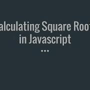 Calculating Square Roots In JavaScript Algorithms In JavaScript