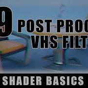 Post Process VHS Filter Shader Graph Basics Episode 59