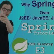 Why Spring Over J2EE JavaEE JakartaEE Spring History Spring Tutorial Ch0 E3