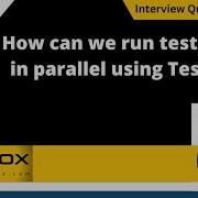 How Can We Run Test Cases In Parallel Using TestNG Selenium Interview Question 266