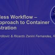 Serverless Workflow New Approach To Container Orchestration Tihomir Surdilovic