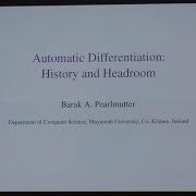 Barak A Pearlmutter Automatic Differentiation History And Headroom