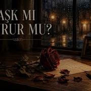 AŞK MI GURUR MU Duygusal Slow Fantezi