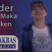 Kader Şaka Maka Derken Official Video