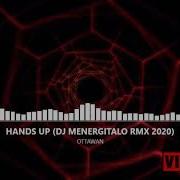 HANDS UP OTTAWAN DJ MENERGITALO EDIT RMX 2020