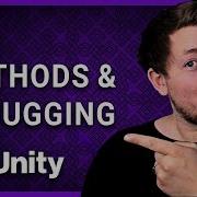 5 МЕТОДЫ И ОТЛАДКА КОДА Unity для начинающих Учебное пособие по Unity