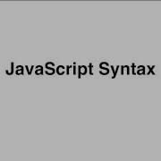 JavaScript 101 Absolute Beginners Guide To JavaScript 12 JavaScript Syntax