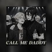 Call Me Daddy Slowed