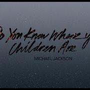 Michael Jackson Do You Know Where Your Children Are Official Audio