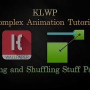 KLWP Complex Animation Tutorial Third And Final Part To Sliding And Shuffling Stuff