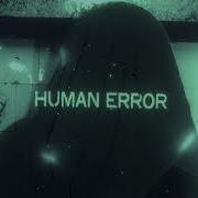 HUMAN ERROR