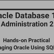 Oracle Database 19c Administration 2 Hands On Practical Managing Oracle Using SQLplus