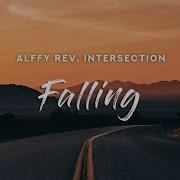 Alffy Rev Falling Lyrics Feat INTERSECTION