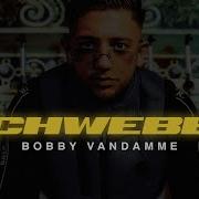 BOBBY VANDAMME SCHWEBEN Official Video Prod By Frio