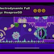 Geometry Dash Electrodynamix Full By HoaproxGD All Coins 100 Complete