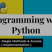 Easy Python Tutorial Part 16 2 Magic Methods And Access Modifiers Implementation