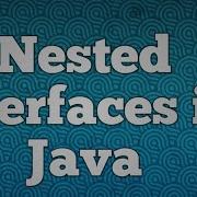 Nested Interfaces In Java
