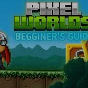 Begginer S Guide Pixel Worlds Pixelworlds